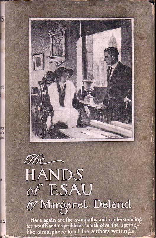 Item #17696 The Hands Of Esau. Margaret DELAND