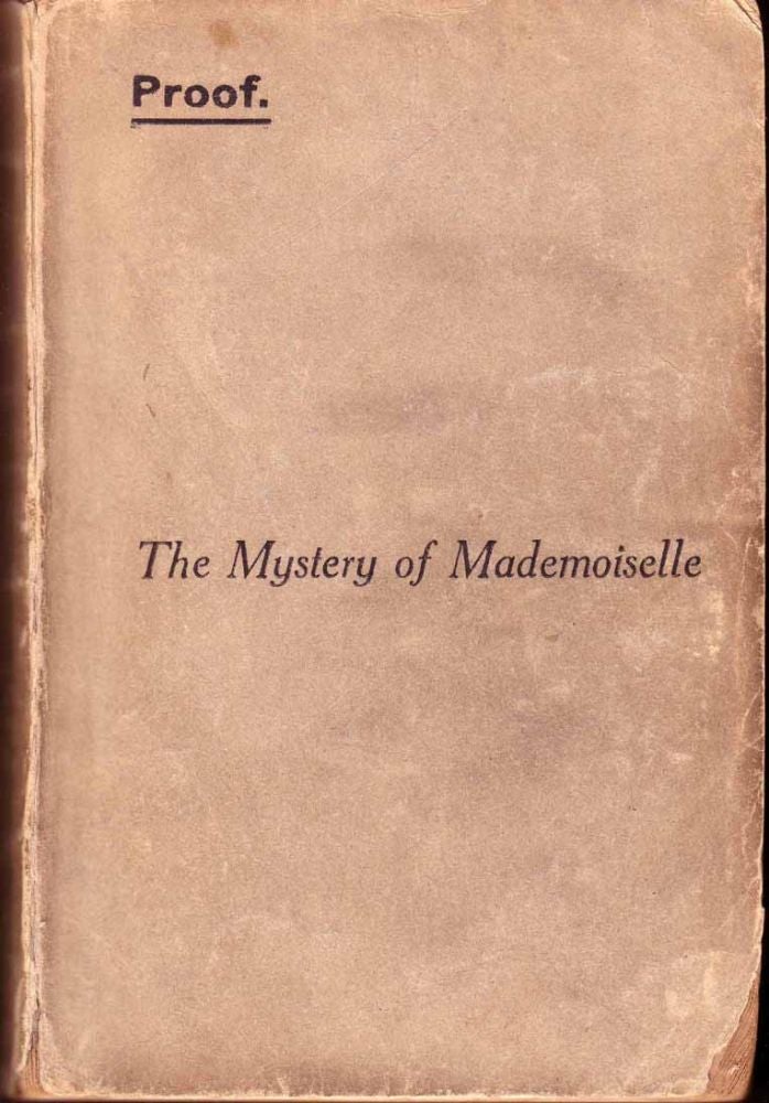 Item #17731 The Mystery of Mademoiselle [Authorial Corrections]. William LE QUEUX.