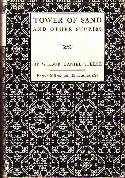 Item #17771 Tower of Sand and Other Stories. Wilbur Daniel STEELE