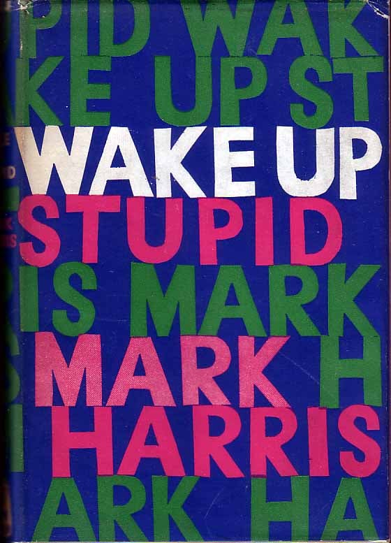 Item #17778 Wake Up, Stupid. Mark HARRIS