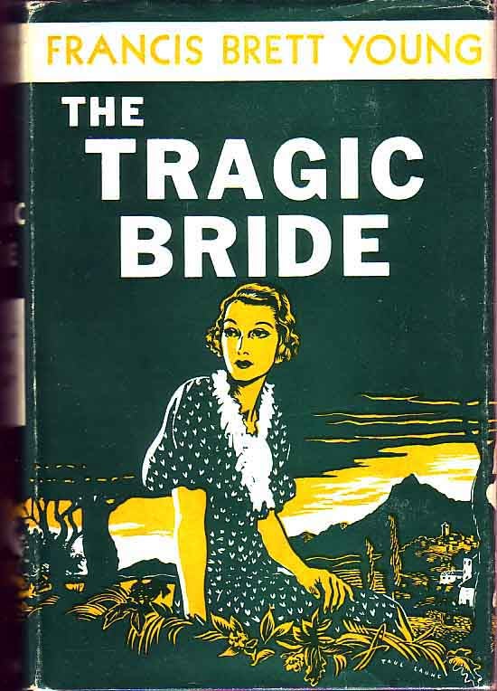 Item #17789 The Tragic Bride. Francis Brett YOUNG