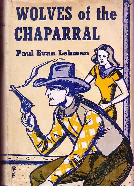 Item #17805 Wolves of the Chaparral. Paul Evan LEHMAN.