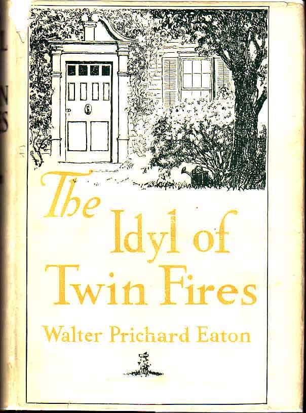Item #17826 Th Idyl of Twin Fires. Walter Prichard EATON.