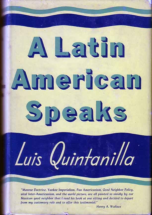 Item #17865 A Latin American Speaks. Luis QUINTANILLA.