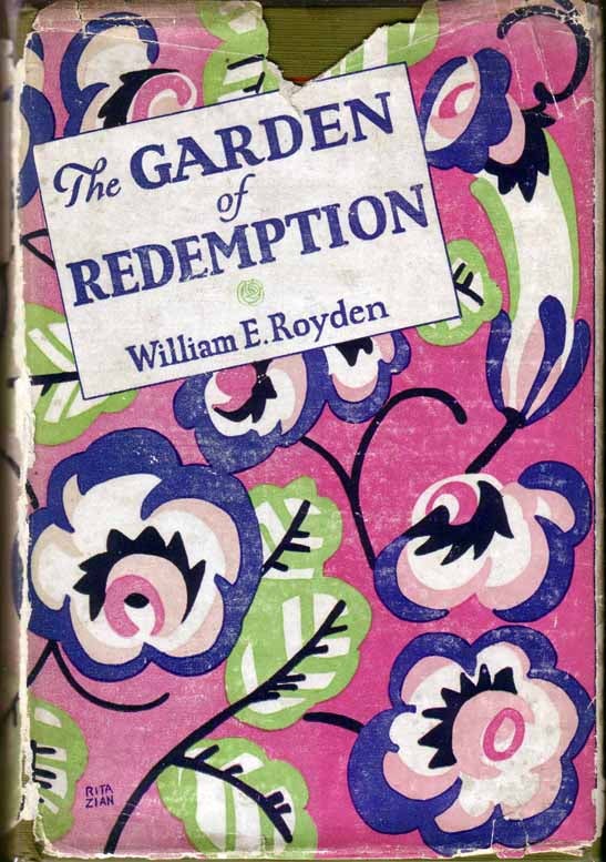 Item #17897 The Garden of Redemption. William E. ROYDEN.