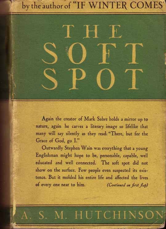 Item #17908 The Soft Spot. A. S. M. HUTCHINSON