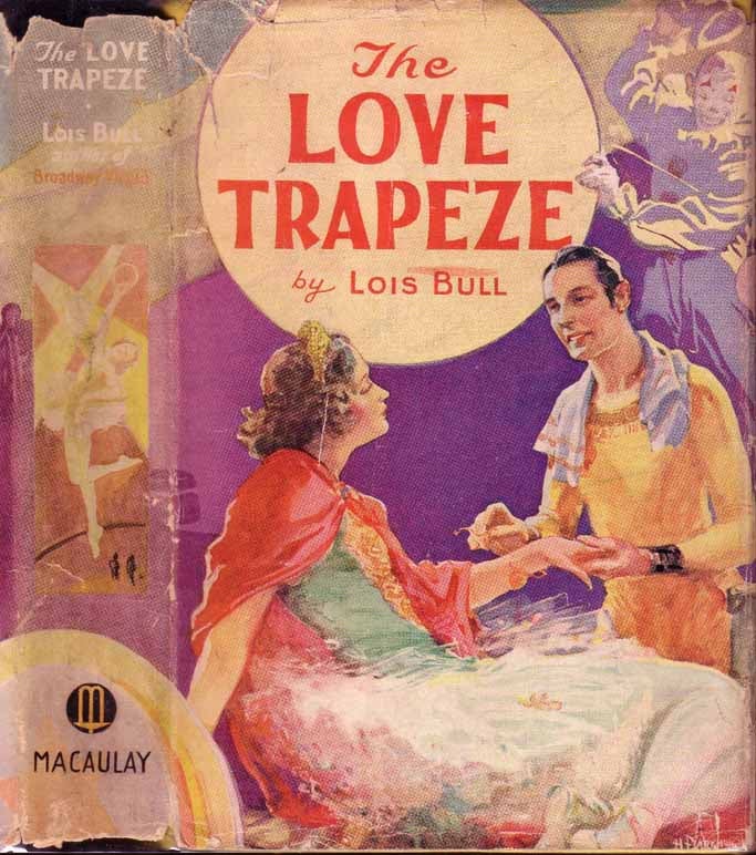 Item #17921 The Love Trapeze. Lois BULL.