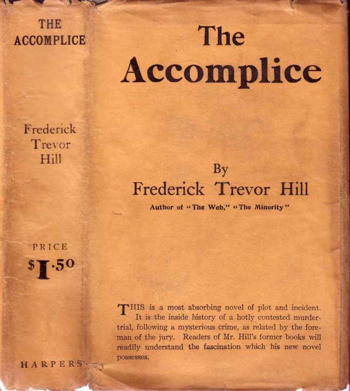 Item #17923 The Accomplice. Frederick Trevor HILL