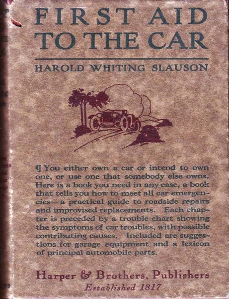 Item #17944 First Aid to the Car, or, Highway Hints and Helps, Guide to Road-side Repairs and...