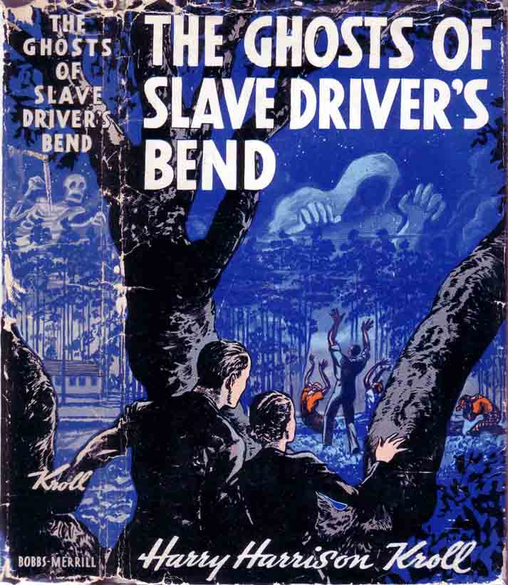 Item #17976 The Ghosts of Slave Driver's Bend. Harry Harrison KROLL