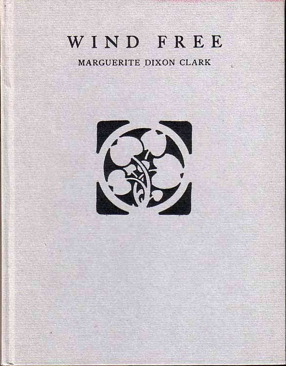 Item #18182 Wind Free. Marguerite Dixon CLARK.