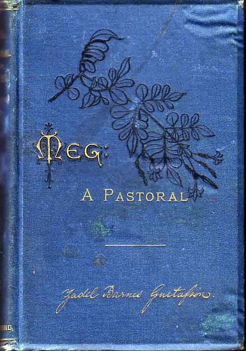 Item #18202 Meg: A Pastoral and Other Poems. Zadel Barnes GUSTAFSON.