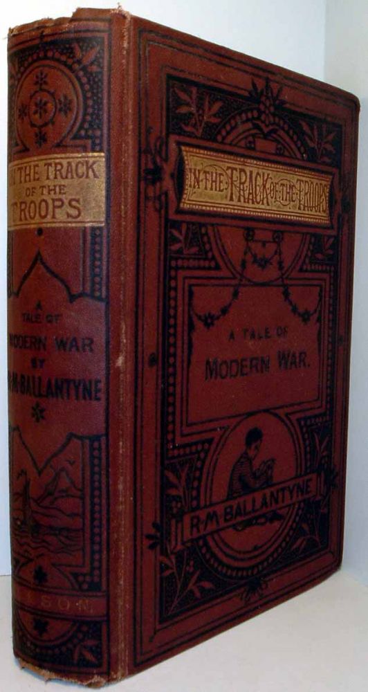 Item #18305 In the Track of the Troops: A Tale of Modern War. R. M. BALLANTYNE