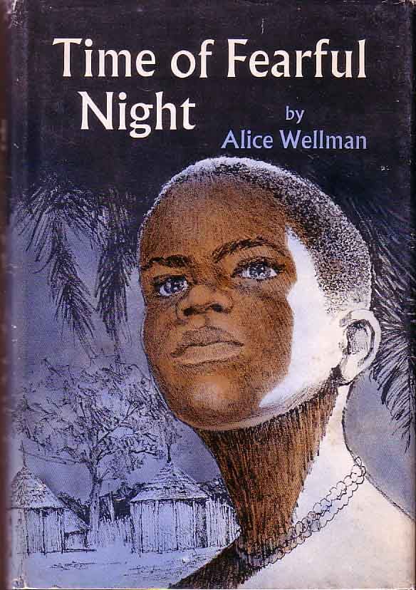Item #18317 Time of Fearful Night. Alice WELLMAN