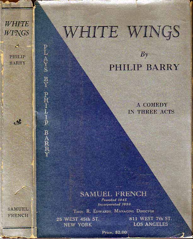 Item #18323 White Wings: A Comedy in Three Acts. Philip BARRY.