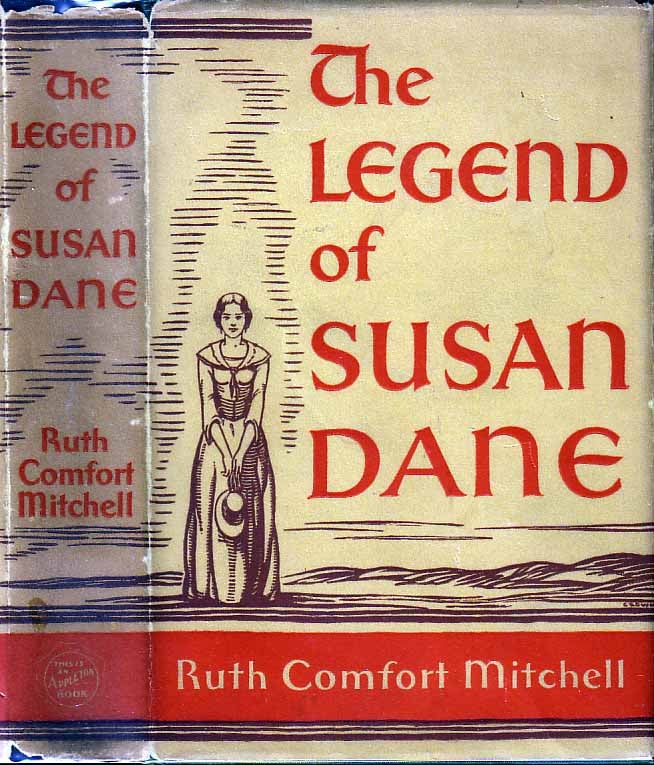 Item #18367 The Legend of Susan Dane. Ruth Comfort MITCHELL