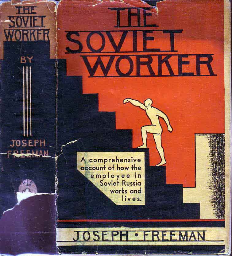 Item #18377 The Soviet Worker: An Account of the Economic, Social and Cultural Status of Labor in the U.S.S.R. Joseph FREEMAN.