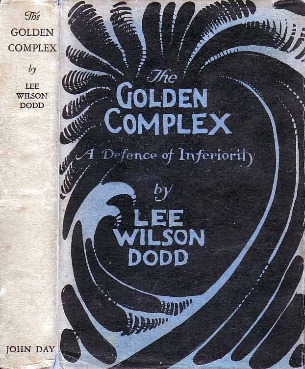 Item #18570 The Golden Complex. Lee Wilson DODD.