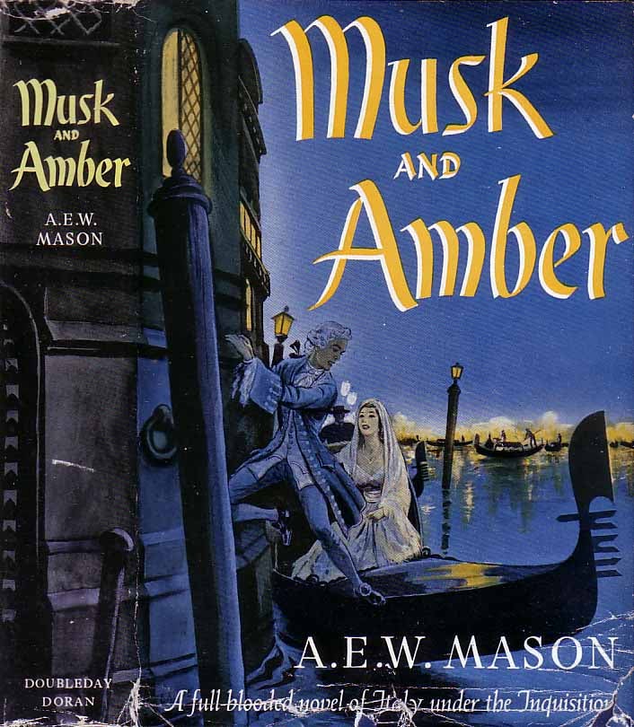 Item #18589 Musk and Amber. A. E. W. MASON.