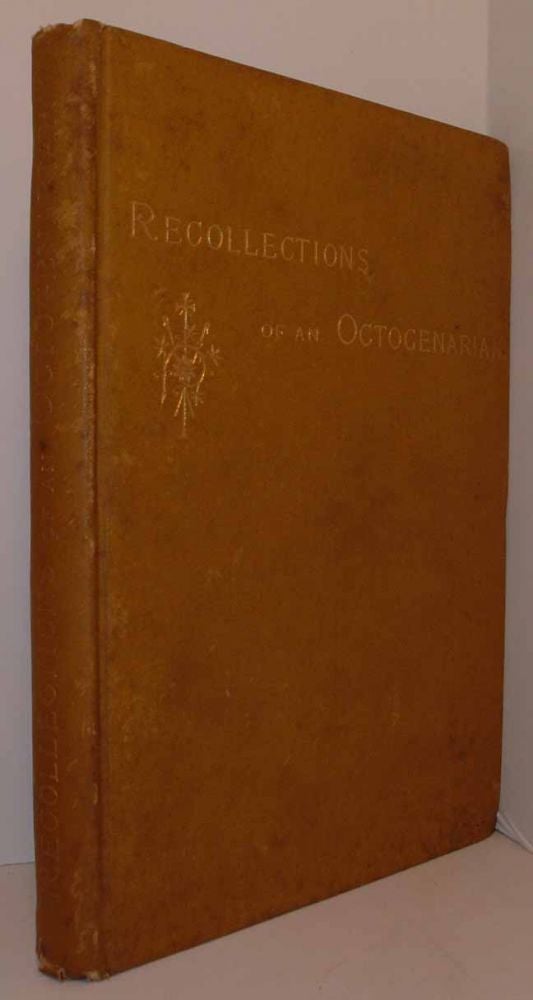 Item #18598 Recollections of an Octogenarian. Henry HILL