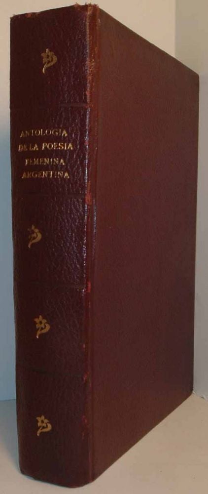 Item #18616 Antologia de la Poesia Femenina Argentina con Referencias Biograficas y...