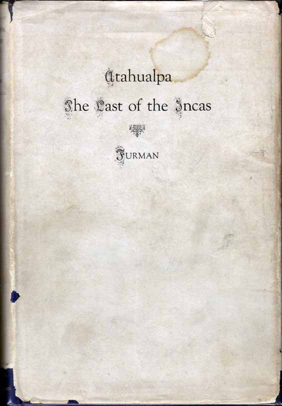 Item #18643 Atahualpa, The Last of the Incas: A Drama in Three Acts. Alfred Antoine FURMAN