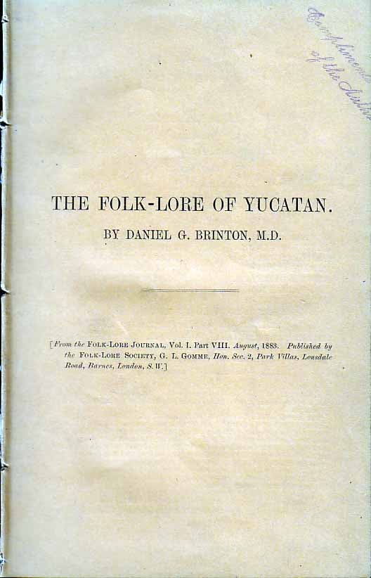 Item #18700 The Folk-Lore of Yucatan from the Folk-Lore Journal, Vol. I. Part VIII. August, 1833. Daniel G BRINTON, M. D.
