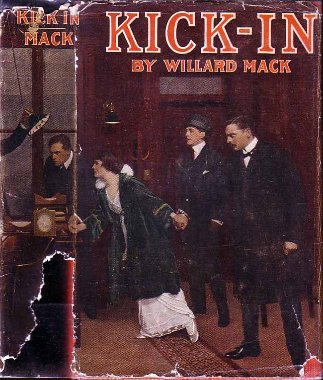 Item #18737 Kick - In: A Novelization of Willard Mack’s Play. D. TORBETT