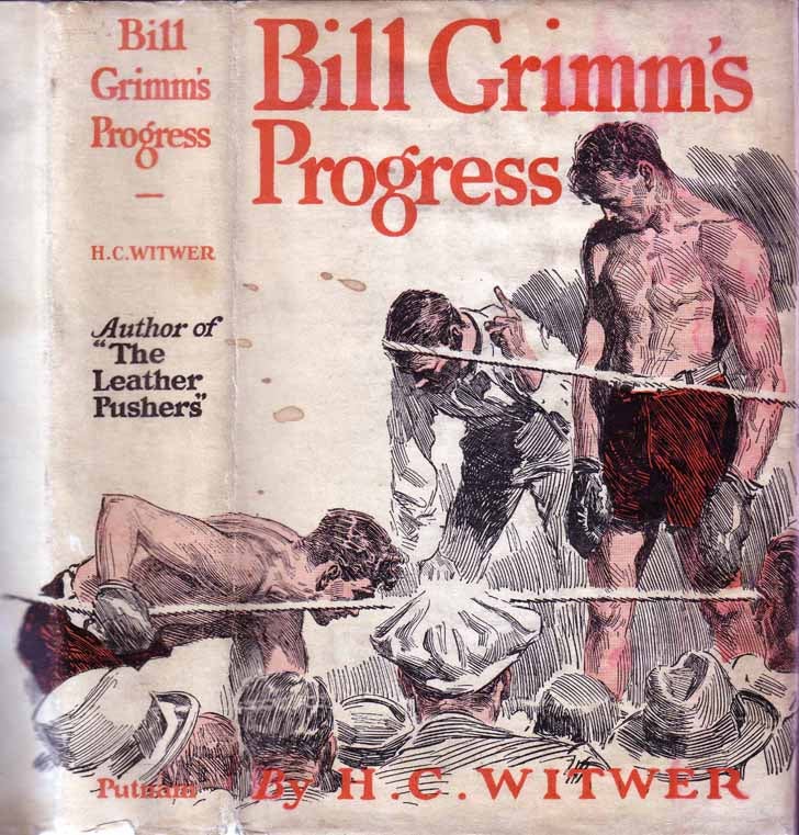Item #18750 Bill Grimm’s Progress. H. C. WITWER