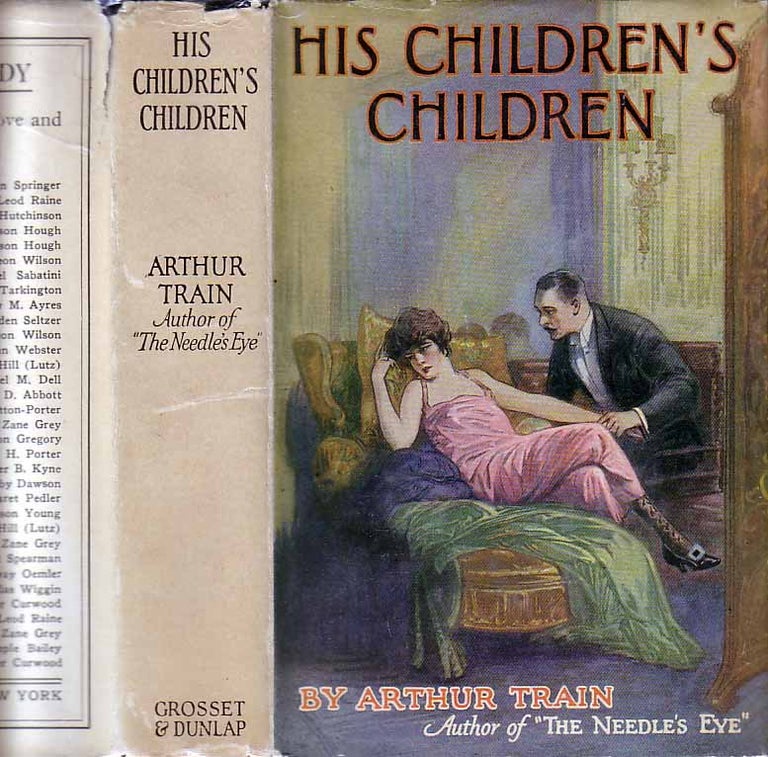 Item #18832 His Children’s Children. Arthur TRAIN.