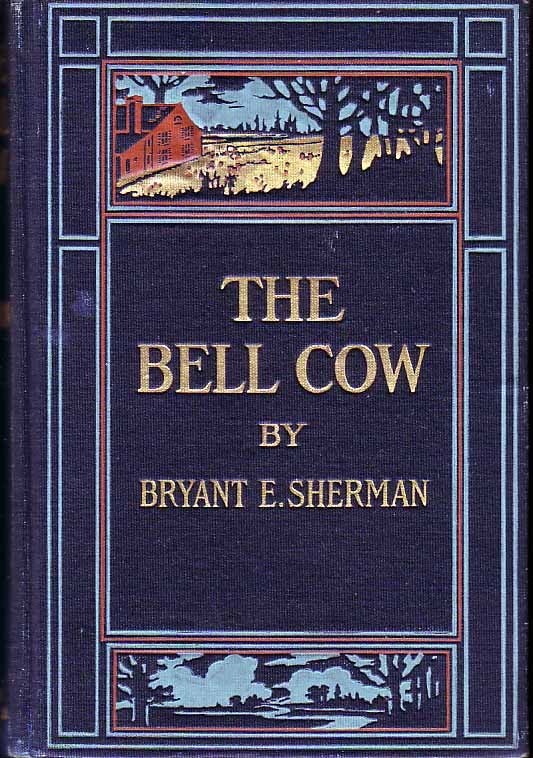 Item #18937 The Bell Cow. Bryant E. SHERMAN