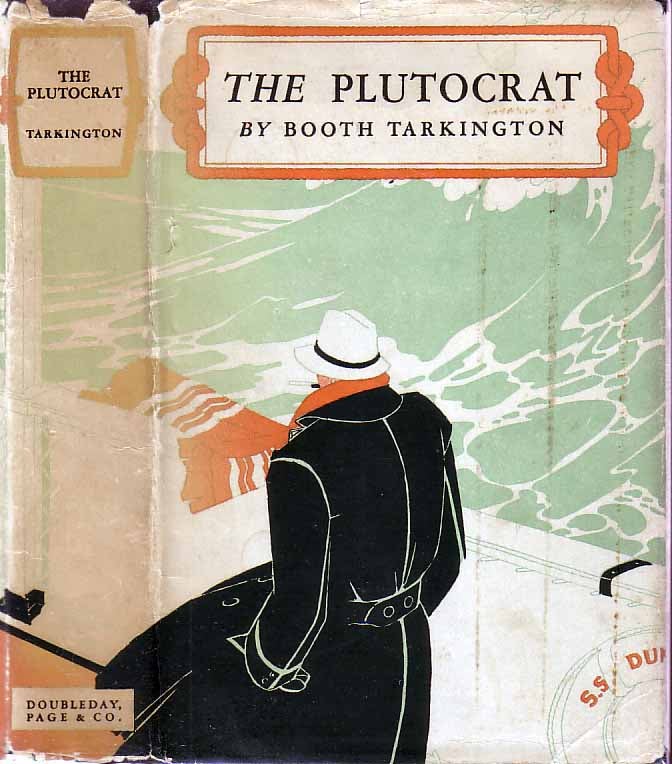 Item #19020 The Plutocrat. Booth TARKINGTON