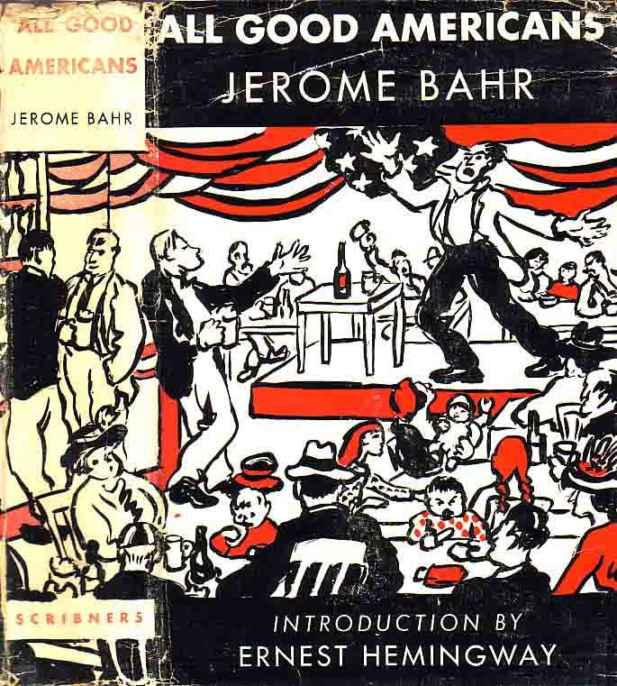 Item #19036 All Good Americans. Ernest HEMINGWAY, Jerome BAHR