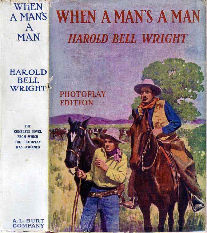 Item #19080 When A Man's A Man. Harold Bell WRIGHT