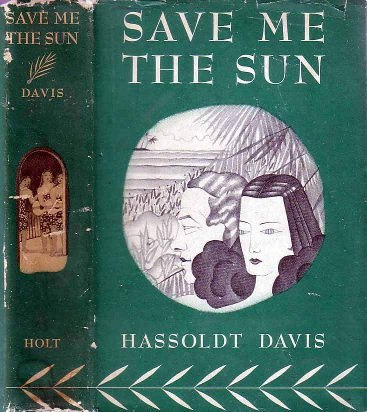 Item #19082 Save Me the Sun. Hassoldt DAVIS.