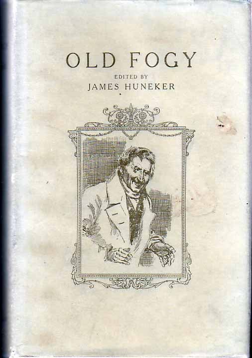 Item #19105 Old Fogy, His Musical Opinions and Grotesques. James HUNEKER