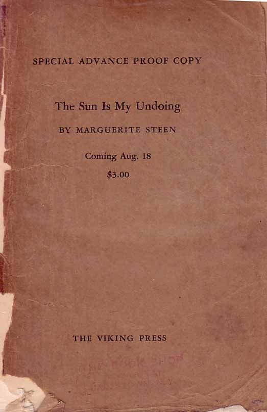 Item #19123 The Sun is My Undoing. Marguerite STEEN