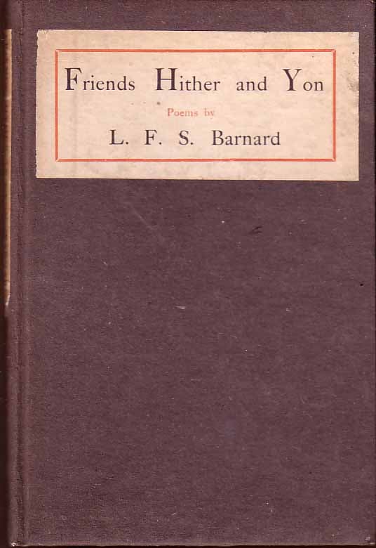 Item #19174 Friends Hither and Yon. L. F. S. BARNARD.