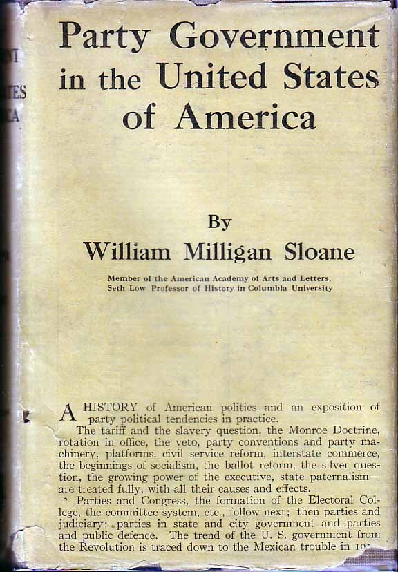 Item #19207 Party Government in the United States of America. William Milligan SLOANE