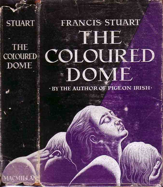 Item #19217 The Coloured Dome. Francis STUART.