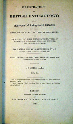 Illustrations of British Entomology: A Synopsis of Indigenous Insects: Containing their Generic and Specific Distinctions; with an account of Metamorphoses, Times of Appearance, Localities, Food, and Economy, as far as Practicable. Vol’s III