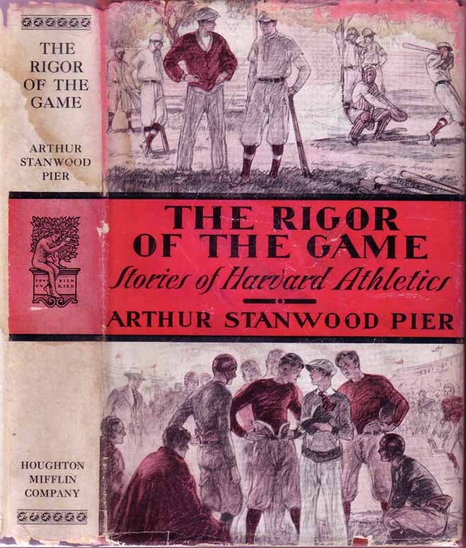 Item #19241 The Rigor of the Game: Stories of Harvard Athletics [BASEBALL FICTION]. Arthur...
