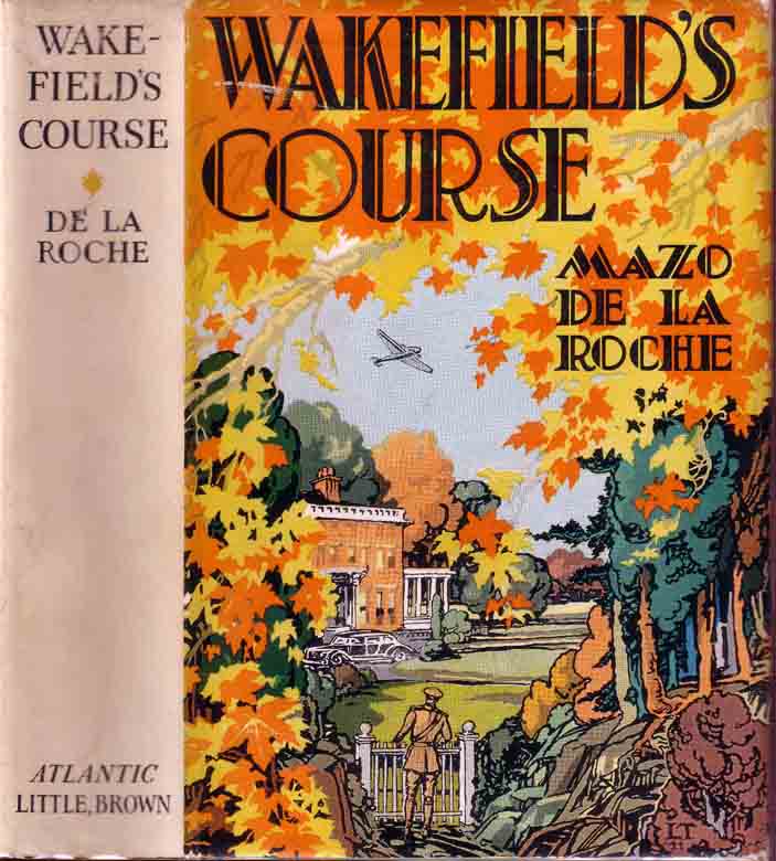 Item #19246 Wakefield’s Course. Mazo DE LA ROCHE
