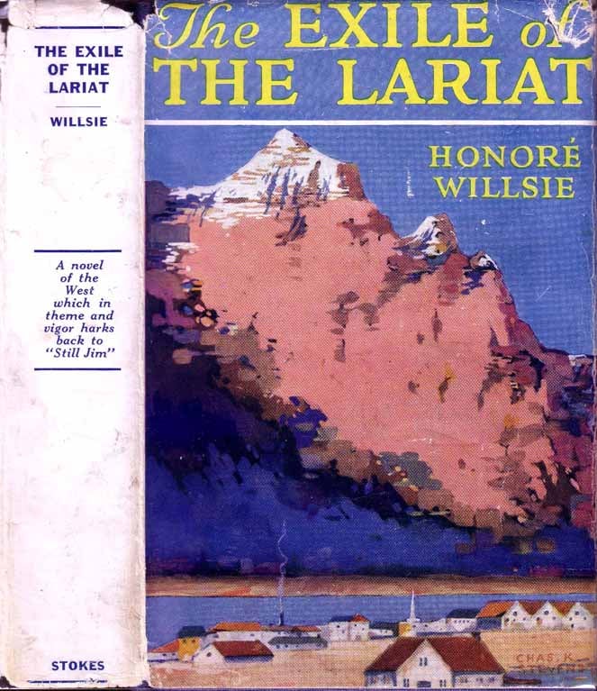 Item #19249 The Exile of the Lariat. Honore WILLSIE.