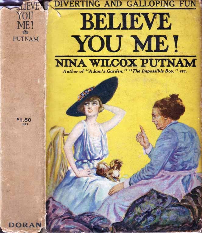 Item #19329 Believe You Me! Nina Wilcox PUTNAM