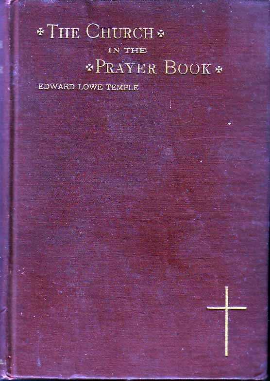 Item #19353 The Church in the Prayer Book: A Layman’s Brief Review of Worship. Edward Lowe...
