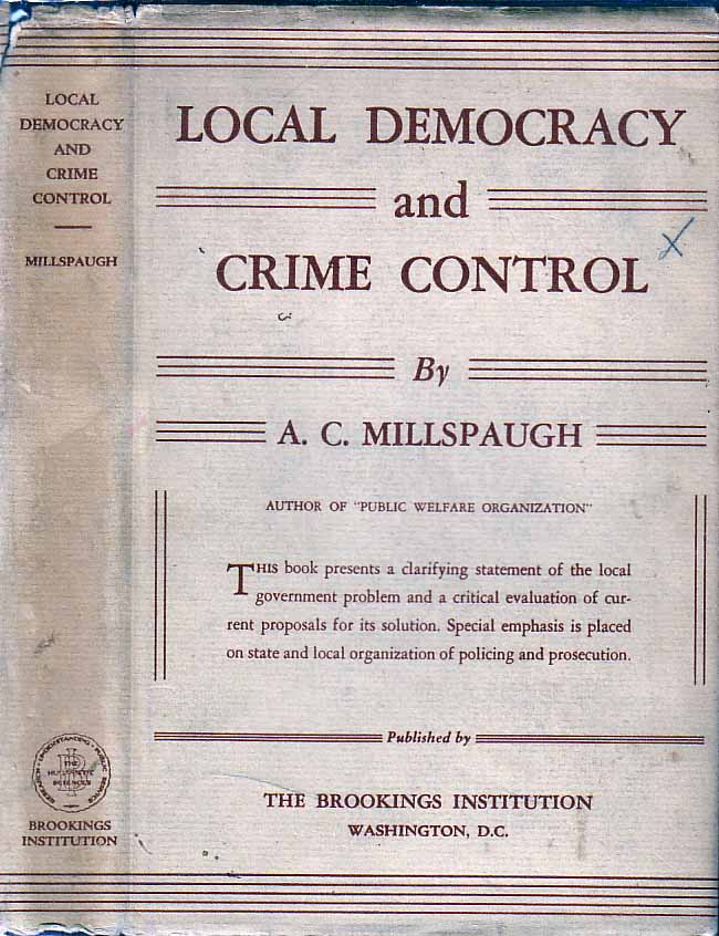 Item #19360 Local Democracy and Crime Control. Arthur C. MILLSPAUGH
