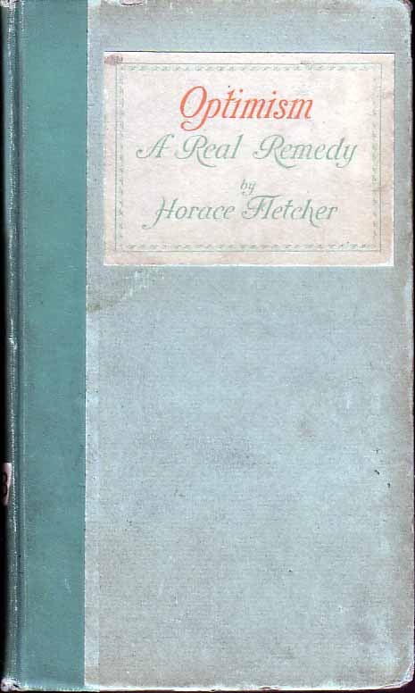 Item #19481 Optimism: A Real Remedy. Horace FLETCHER
