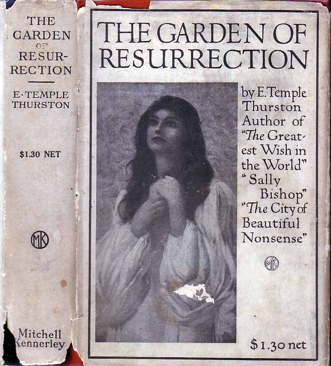 Item #19488 The Garden of Resurrection, Being the Love Story of an Ugly Man. E. Temple THURSTON