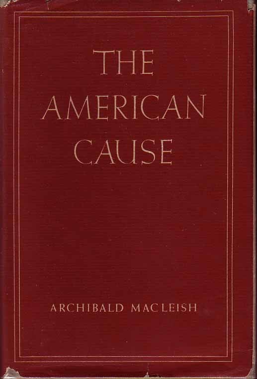 Item #19584 The American Cause. Schlitz Brewing Company Interest, Archibald MACLEISH